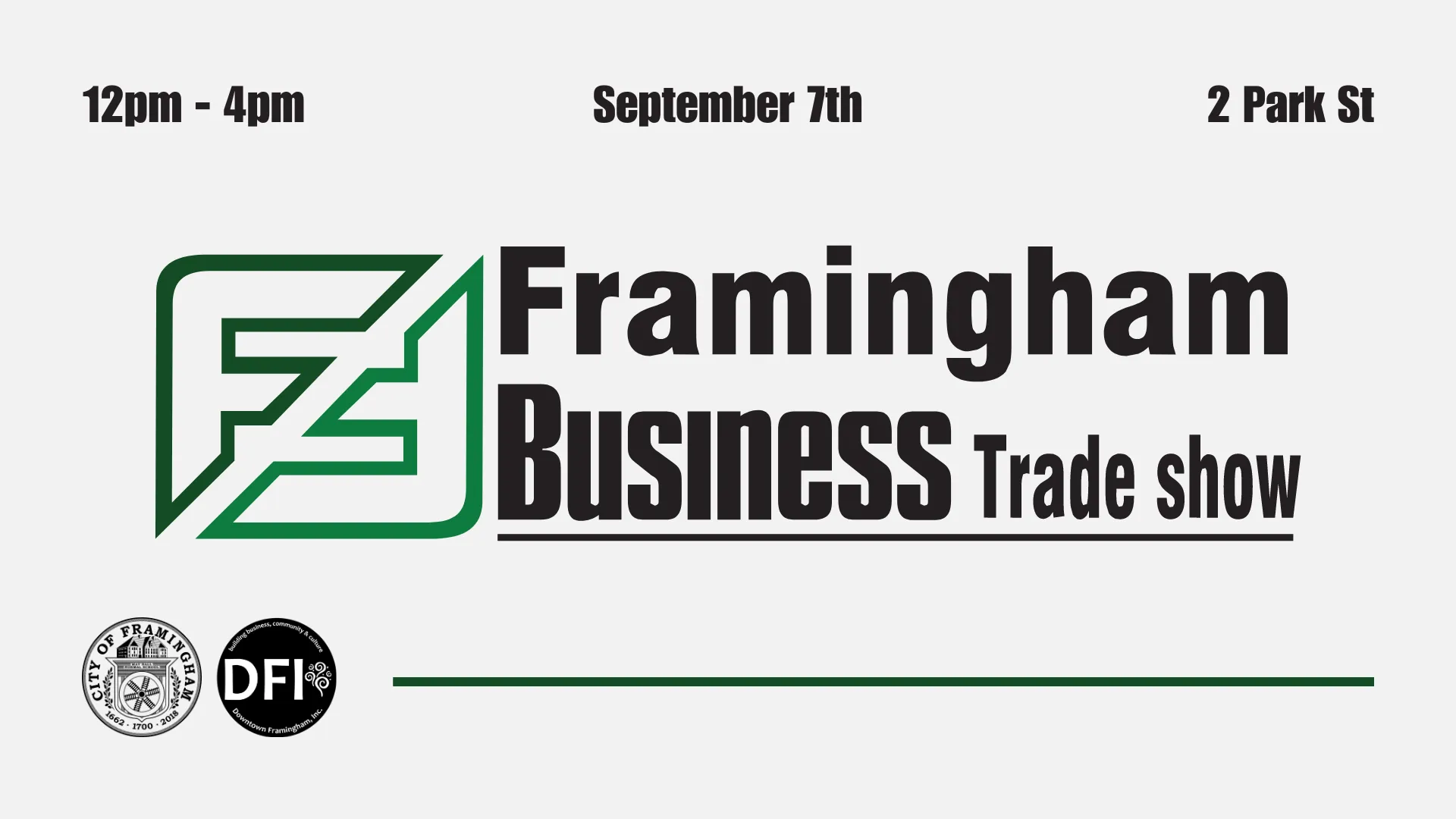 12pm - 4pm September 7th 2 Park St Framingham Business Trade Show with logos of Downtown Framingham Inc. and the City of Framingham.