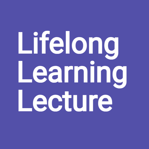 Lifelong Learning Lecture